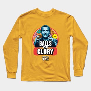 Somebody Feed Phil Balls of Glory (Colorized) Long Sleeve T-Shirt